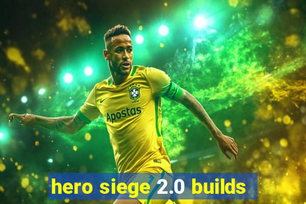 hero siege 2.0 builds